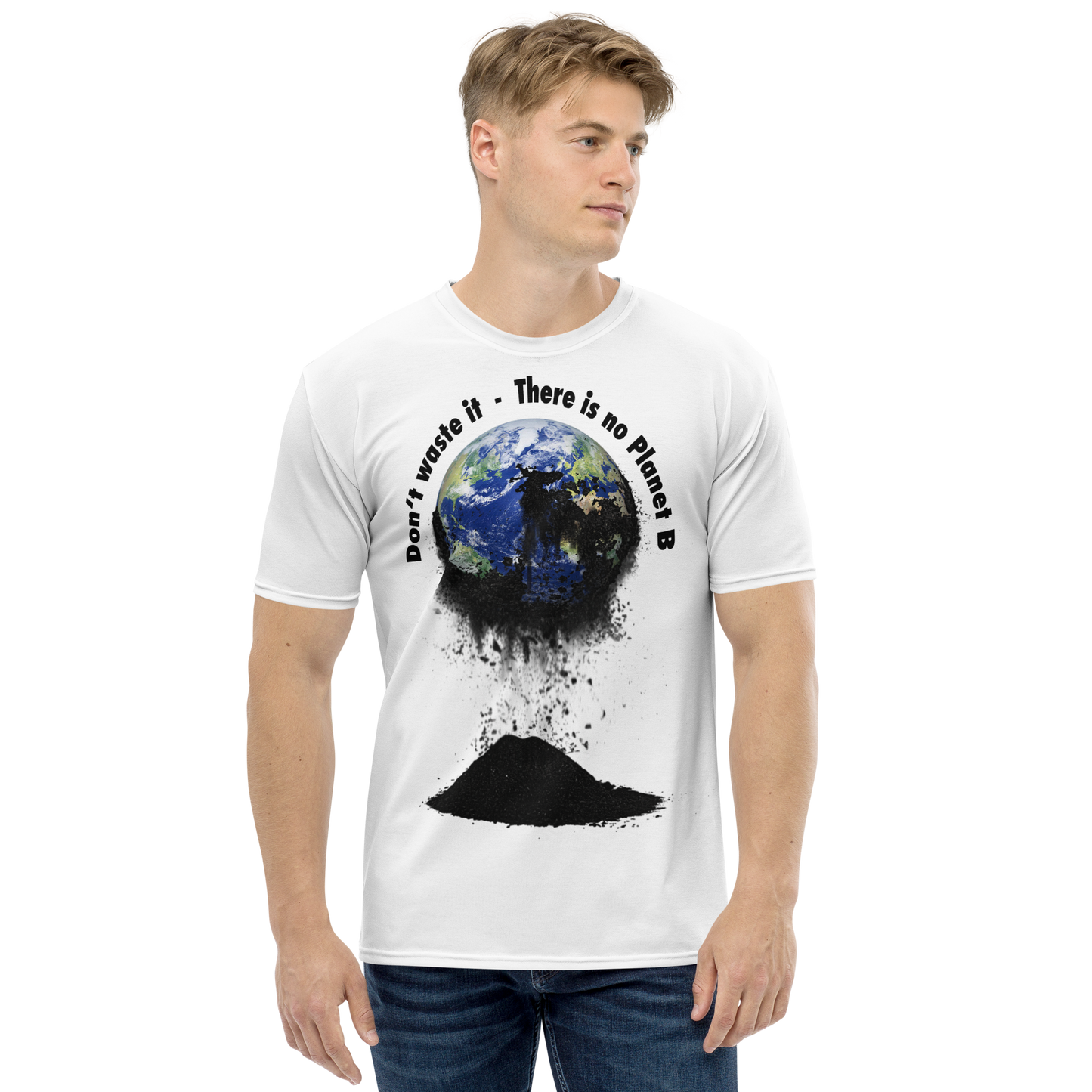 Herren-T-Shirt Don't waste it. There is no Planet B.