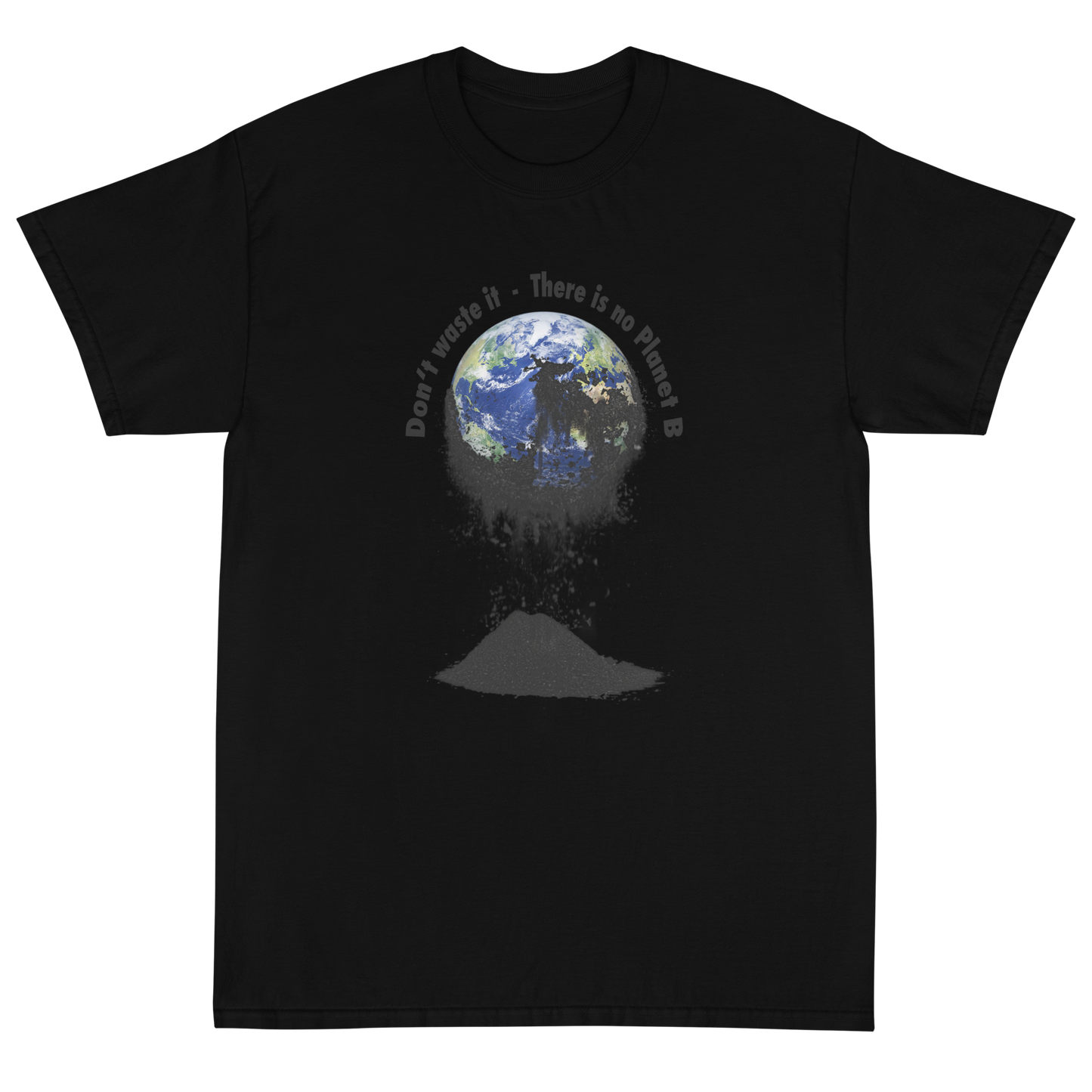 Kurzärmeliges T-Shirt Don't waste it. There is no Planet B.
