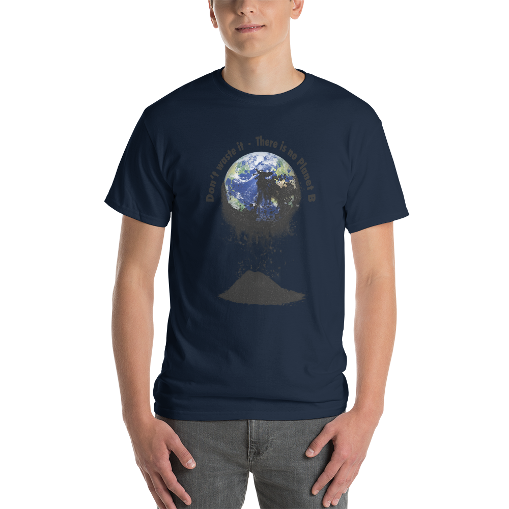 Kurzärmeliges T-Shirt Don't waste it. There is no Planet B.