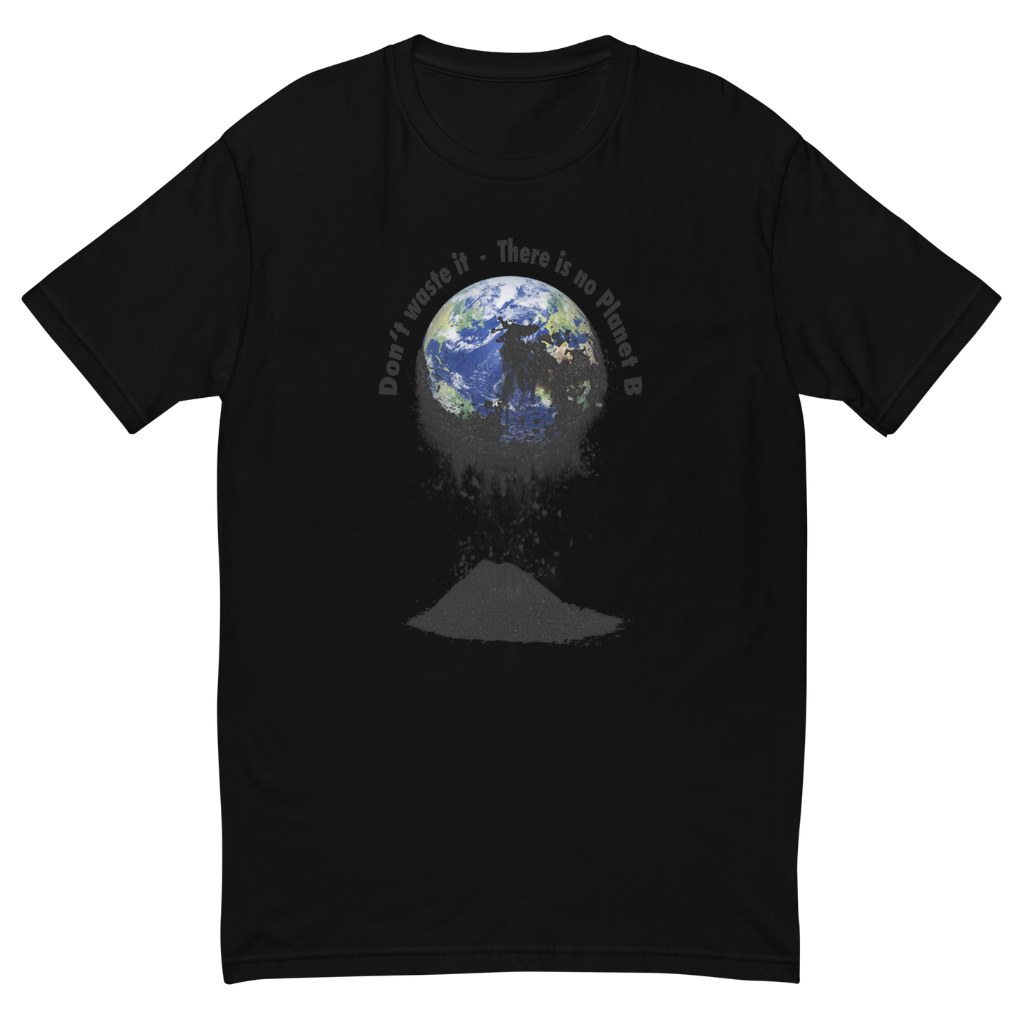 Kurzärmeliges T-Shirt Don't waste it. There is no Planet B.