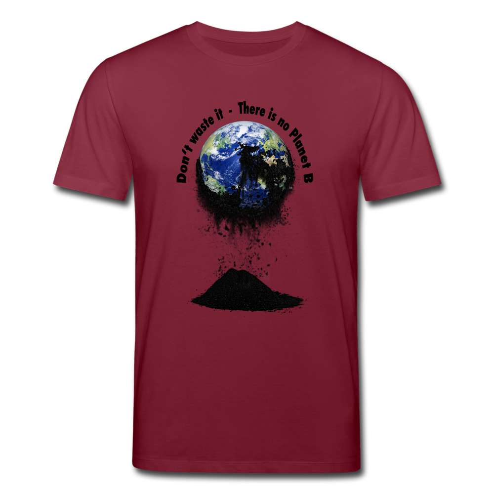 Männer Bio-T-Shirt von Stanley & Stella Don‘t waste it - There is no Planet B - Burgunderrot