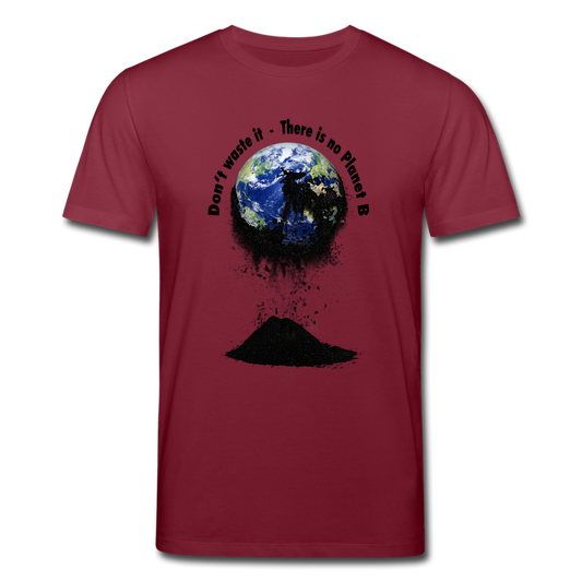 Männer Bio-T-Shirt von Stanley & Stella Don‘t waste it - There is no Planet B - Burgunderrot