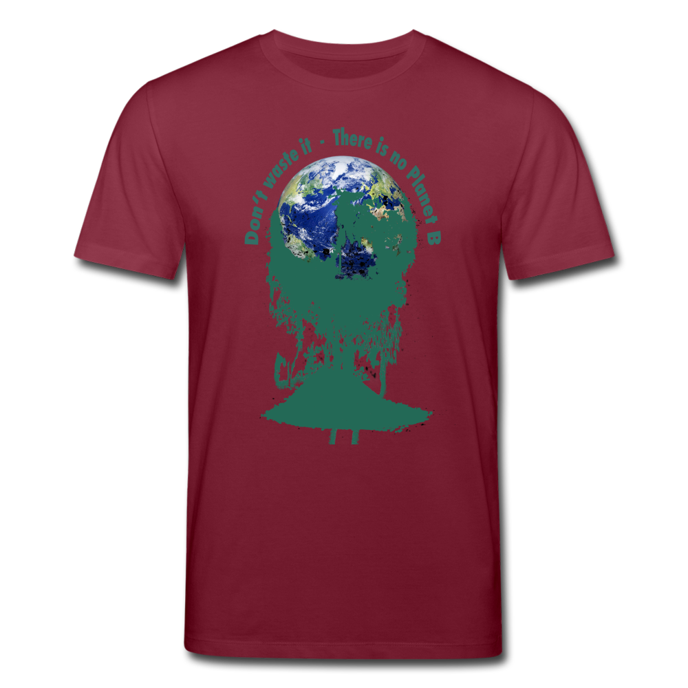 Männer Bio-T-Shirt von Stanley & Stella Don‘t waste it - There is no Planet B - Burgunderrot