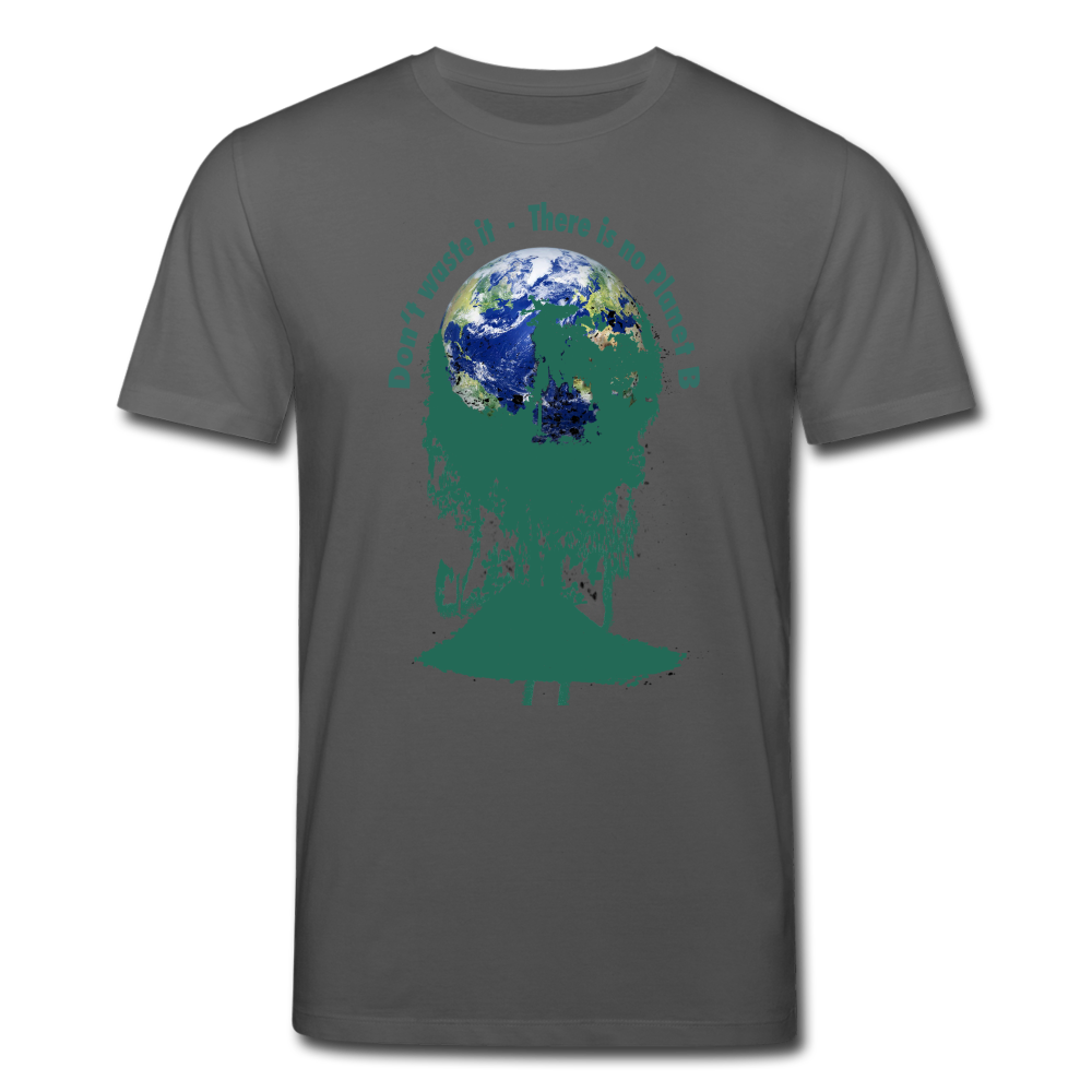 Männer Bio-T-Shirt von Stanley & Stella Don‘t waste it - There is no Planet B - Anthrazit