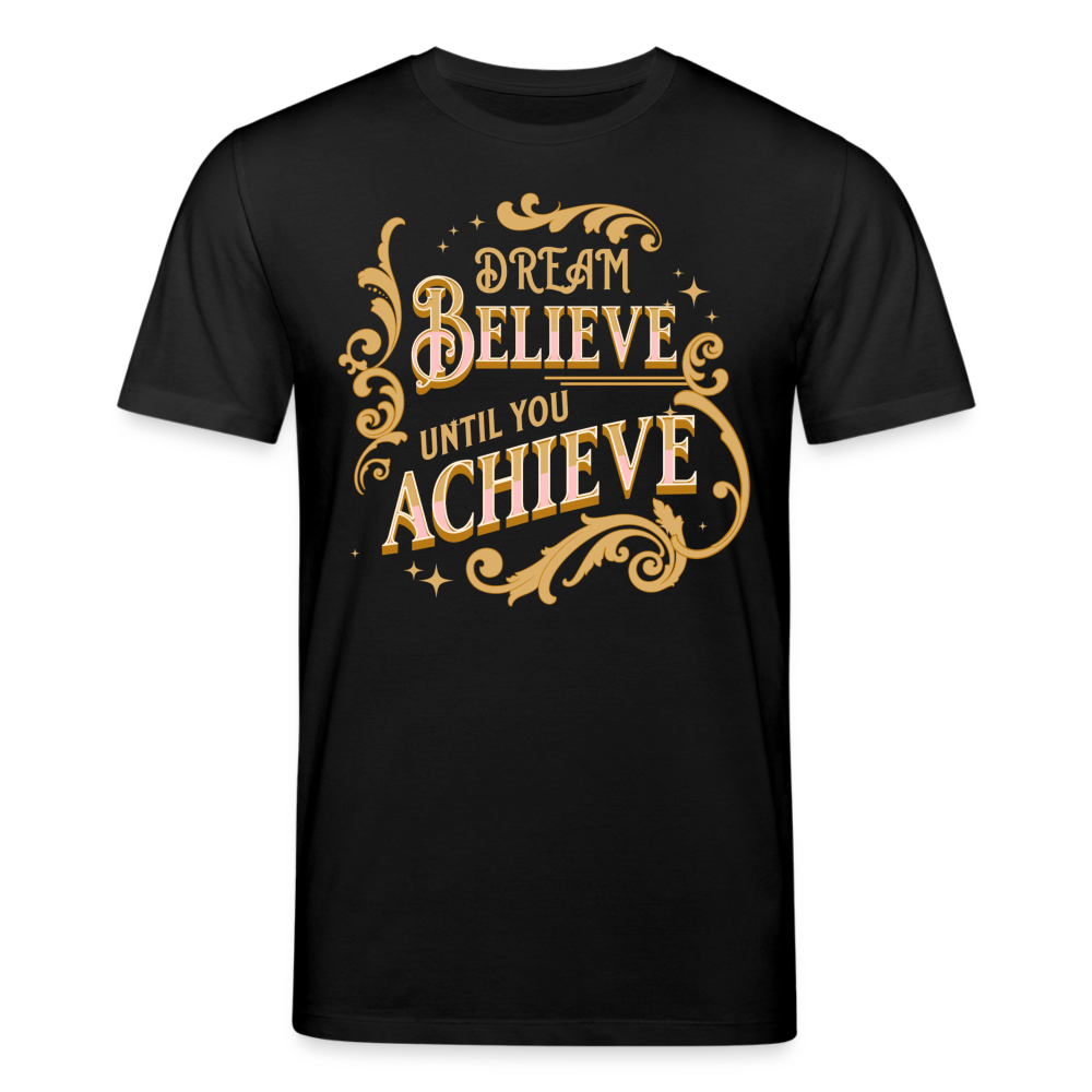 Männer Bio-T-Shirt von Stanley & Stella Dream Believe until you Achieve - Schwarz