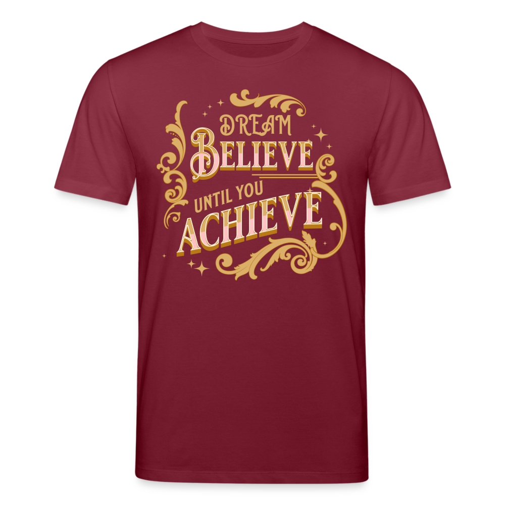 Männer Bio-T-Shirt von Stanley & Stella Dream Believe until you Achieve - Burgunderrot