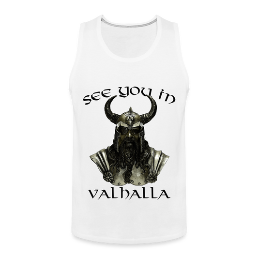 Männer Premium Tanktop T-Shirt Muskelshirt Achselshirt See You in Valhalla - weiß