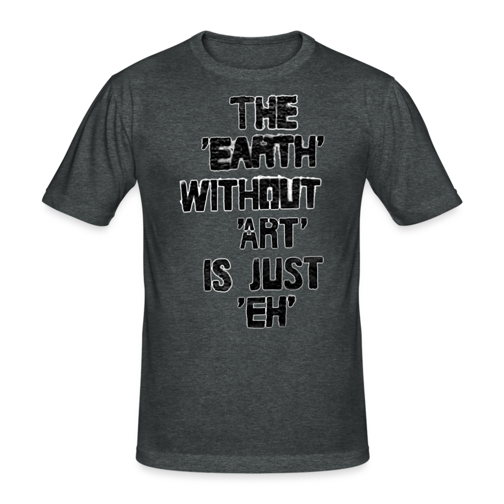 Männer Gildan Heavy T-Shirt The Earth Without Art is Just EH - Dunkelgrau meliert