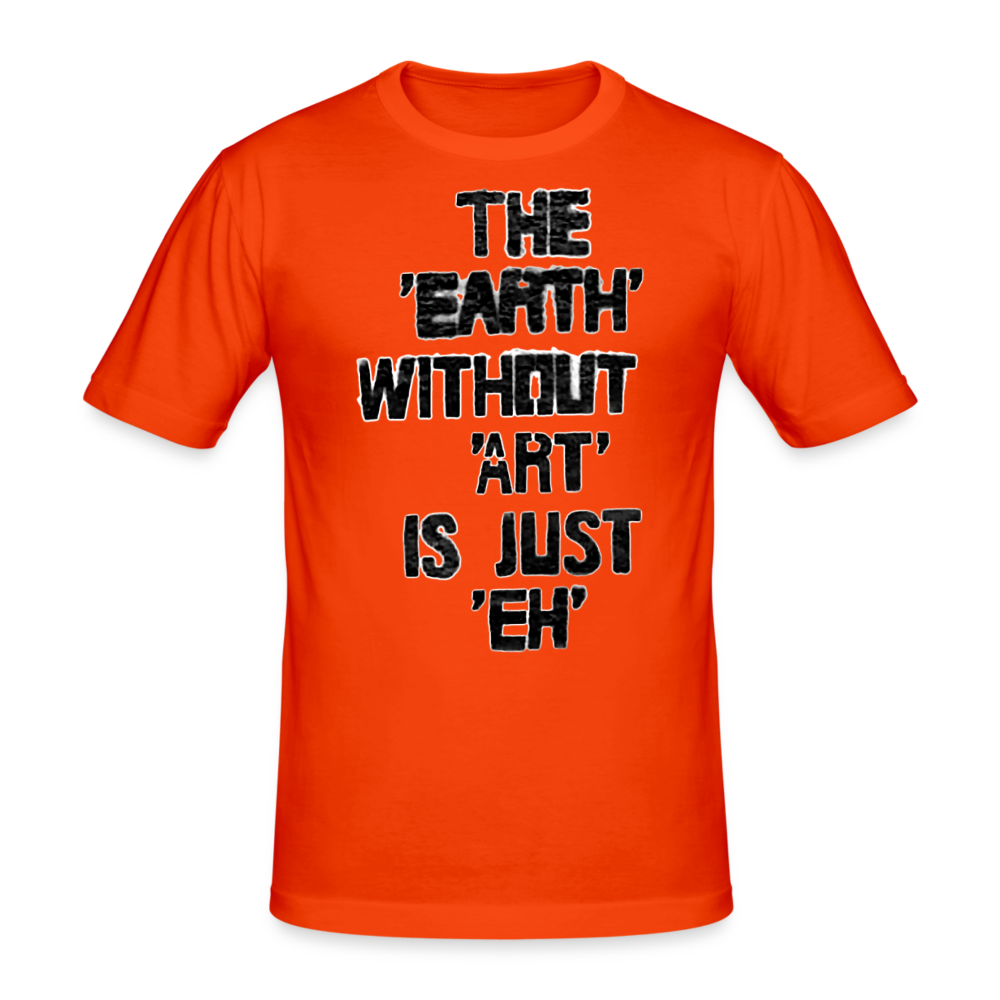 Männer Gildan Heavy T-Shirt The Earth Without Art is Just EH - kräftig Orange