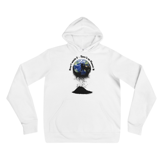 Unisex-Kapuzenpullover  Don't waste it. There is no Planet B.