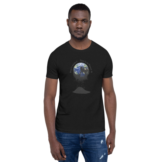 Unisex-T-Shirt  Don't waste it. There is no Planet B.